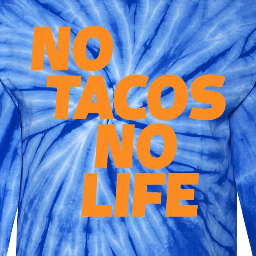 No Tacos No Life Tie-Dye Long Sleeve Shirt