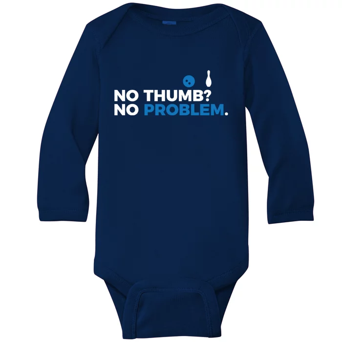 No Thumb No Problem Two Handed Bowling Bowler Meaningful Gift Baby Long Sleeve Bodysuit