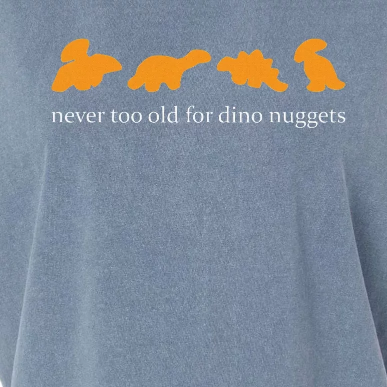 Never Too Old For Dino Nuggets Apparel Garment-Dyed Women's Muscle Tee