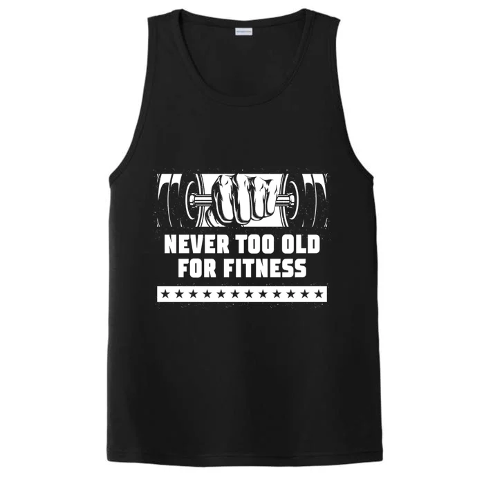 Never Too Old For Fitness Funny Workout Humor Gym Health Gift Performance Tank