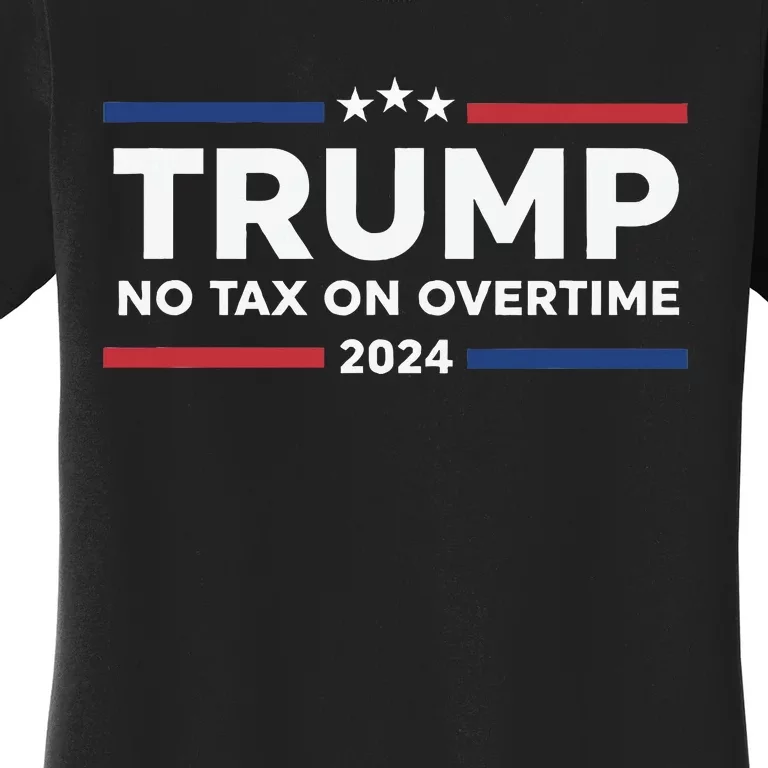 No Tax On Overtime Trump 2024 Women's T-Shirt