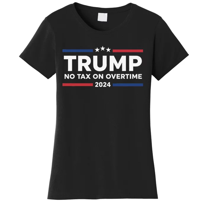 No Tax On Overtime Trump 2024 Women's T-Shirt