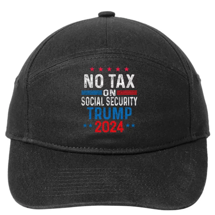 No Tax On Social Security Trump 2024 Election President 2024 7-Panel Snapback Hat