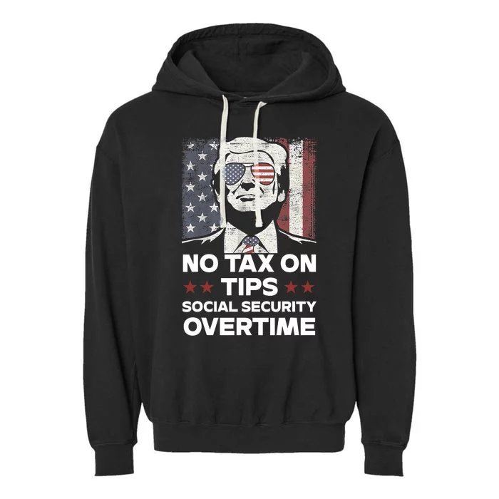 No Tax On Tips Social Security Overtime Trump 2024 Garment-Dyed Fleece Hoodie