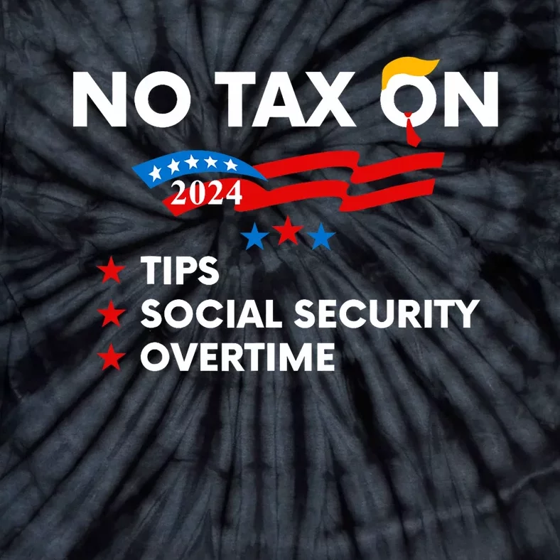 No Tax On Tips Social Security Overtime Trump 2024 Support Trump Vance 2024 Tie-Dye T-Shirt