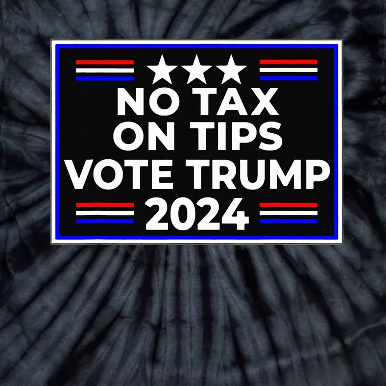 No Tax On Tips Vote Donald Trump Tie-Dye T-Shirt