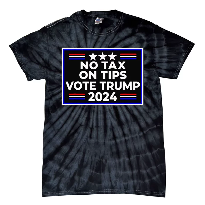 No Tax On Tips Vote Donald Trump Tie-Dye T-Shirt