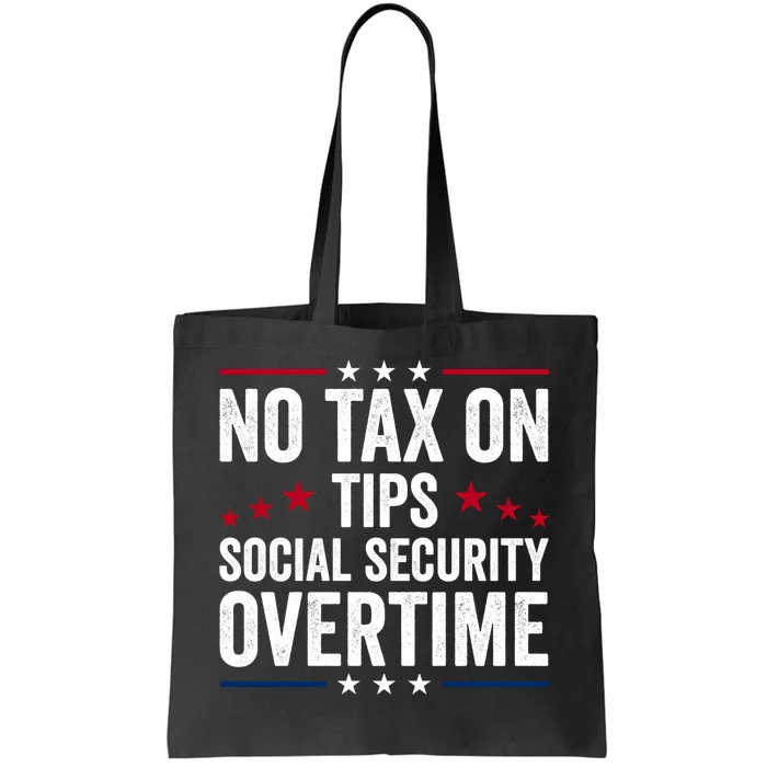 No Tax On Tips Social Security Overtime Trump 2024 Long Sleeve Tote Bag