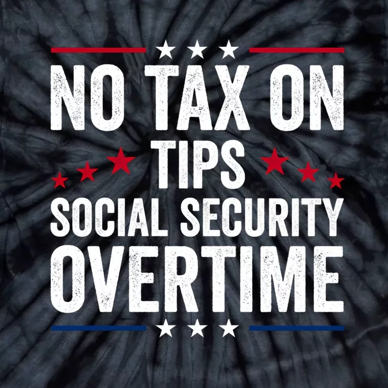 No Tax On Tips Social Security Overtime Trump 2024 Long Sleeve Tie-Dye T-Shirt