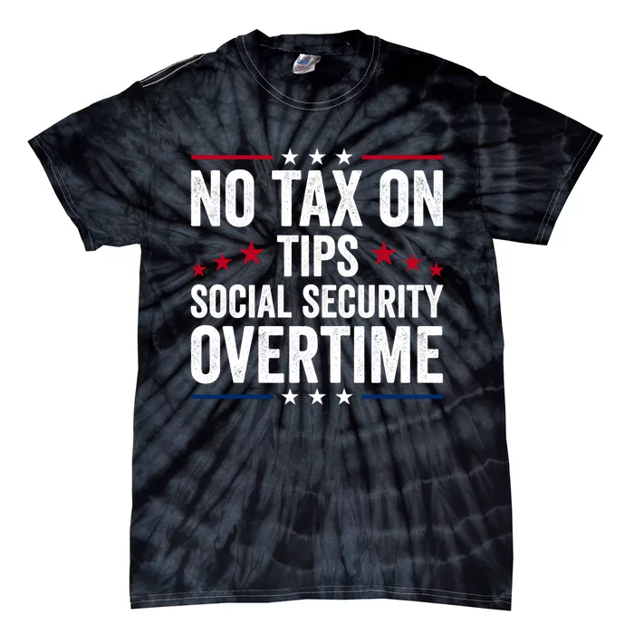 No Tax On Tips Social Security Overtime Trump 2024 Long Sleeve Tie-Dye T-Shirt