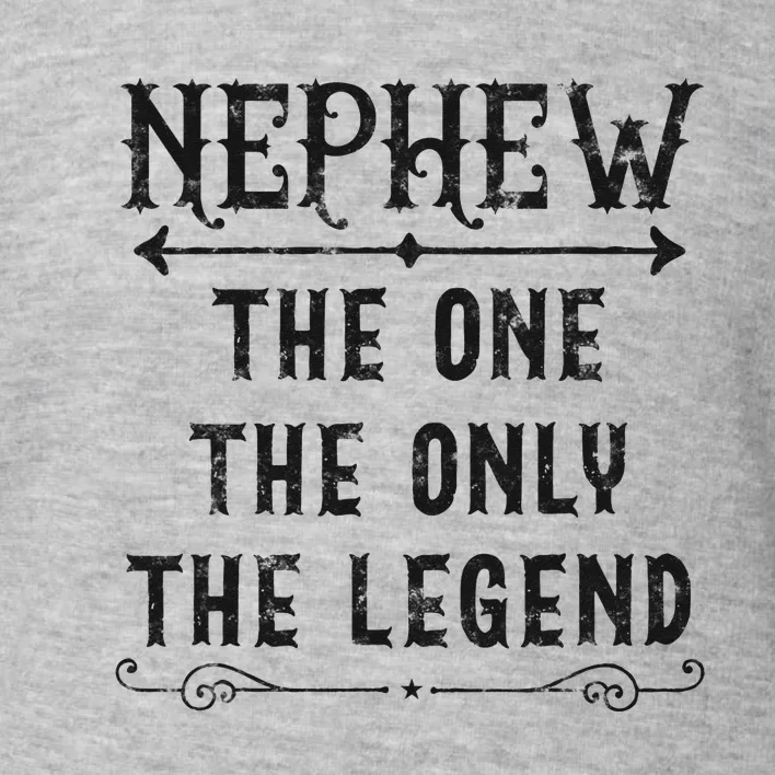 Nephew The One The Only The Legend Father's Day gift Nephew Toddler Sweatshirt