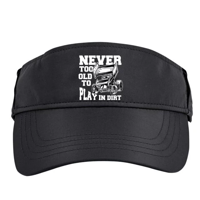 Never Too Old To Play In Dirt Sprint Car Racing Lover Gift Adult Drive Performance Visor