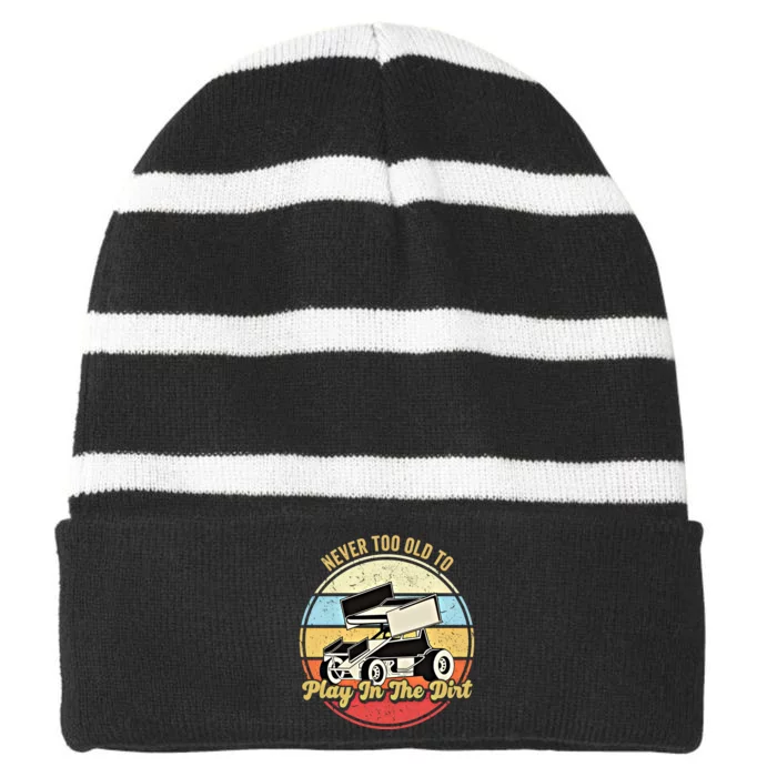 Never Too Old To Play In The Dirt Funny Sprint Car Racing Cute Gift Striped Beanie with Solid Band