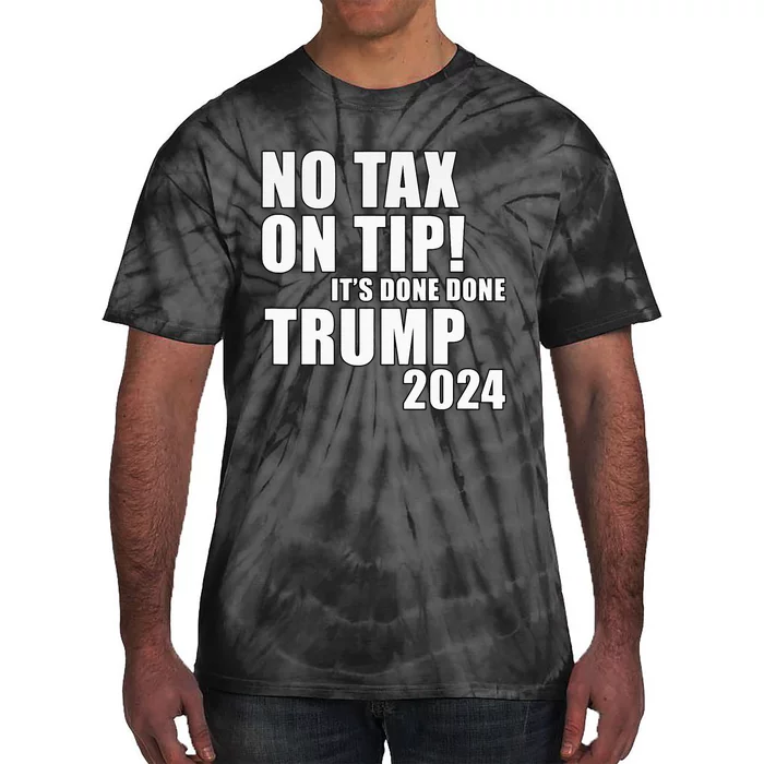 No Taxes On Tips! Trump Idea Address The Waitress’S Problem Tie-Dye T-Shirt