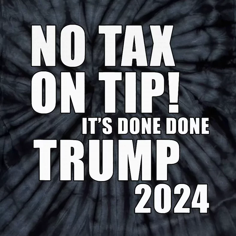 No Taxes On Tips! Trump Idea Address The Waitress’S Problem Tie-Dye T-Shirt