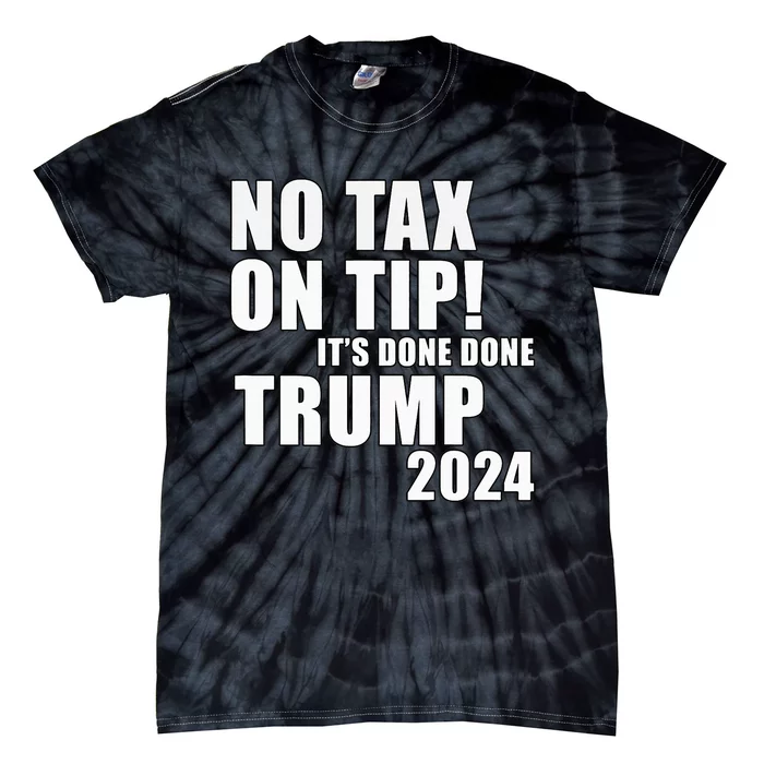 No Taxes On Tips! Trump Idea Address The Waitress’S Problem Tie-Dye T-Shirt