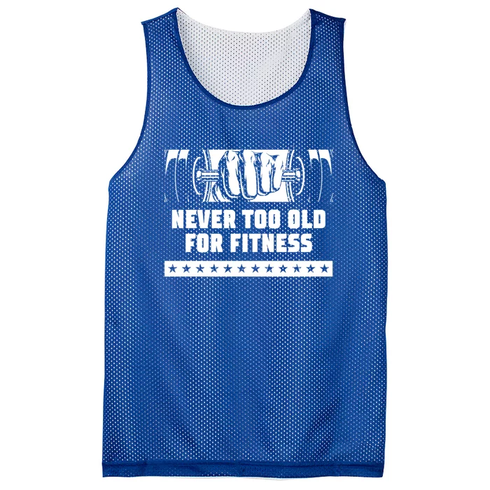 Never Too Old For Fitness Funny Workout Humor Gym Health Gift Mesh Reversible Basketball Jersey Tank