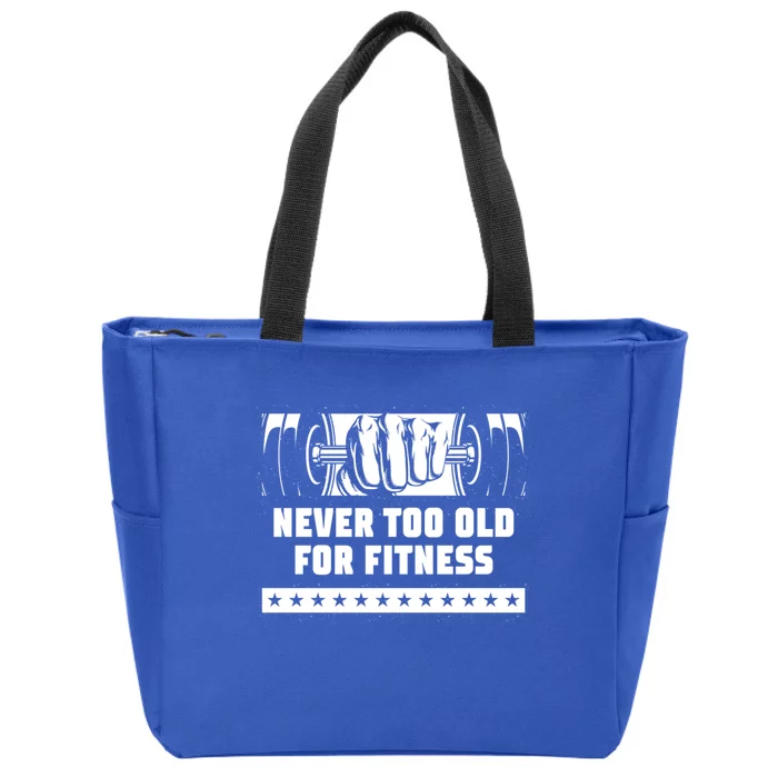 Never Too Old For Fitness Funny Workout Humor Gym Health Gift Zip Tote Bag