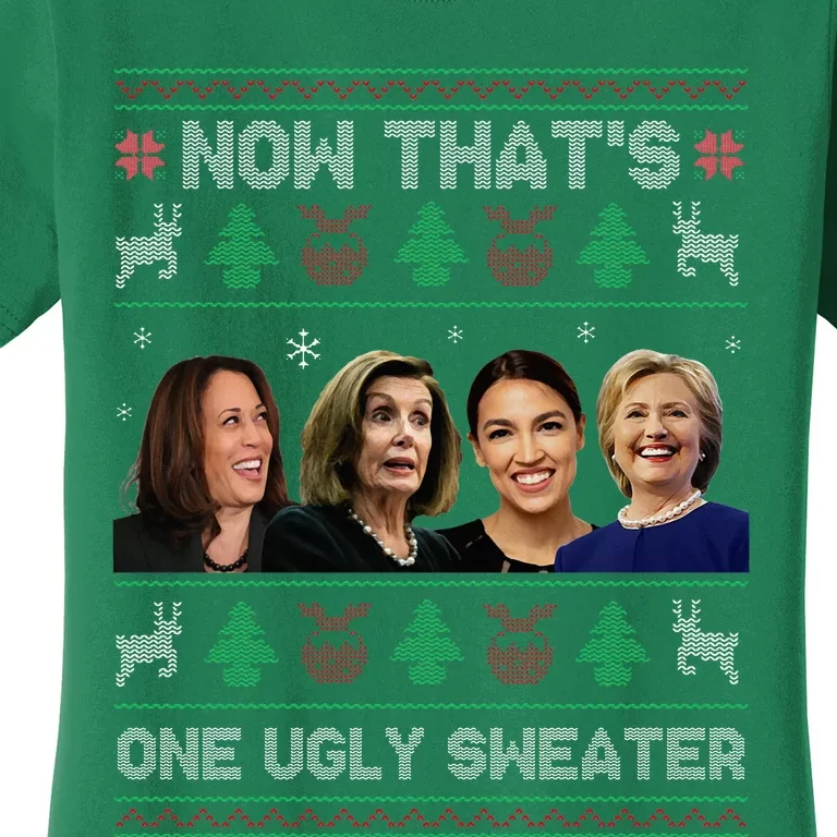 Now That's One Ugly Sweater Harris Pelosi AOC Hillary Xmas Women's T-Shirt