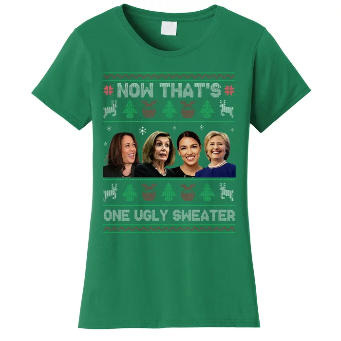 Now That's One Ugly Sweater Harris Pelosi AOC Hillary Xmas Women's T-Shirt