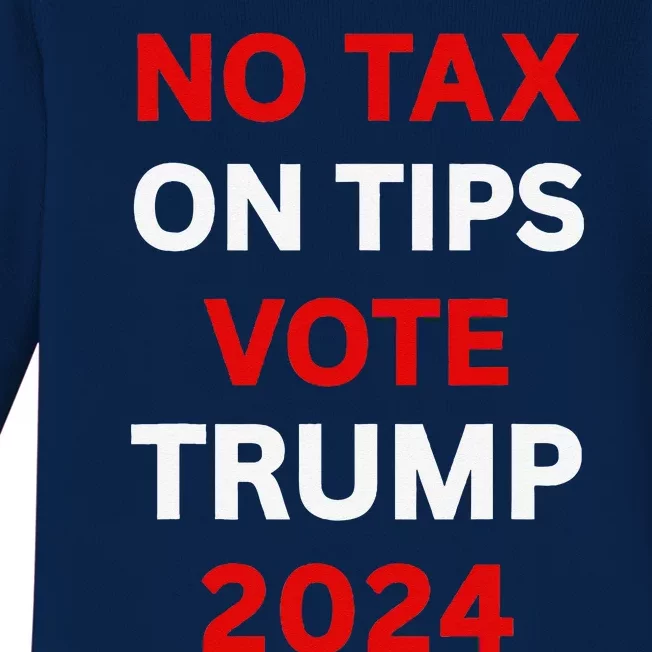 No Tax On Tips Vote Trump 2024 Take America Back Protrump Baby Long Sleeve Bodysuit