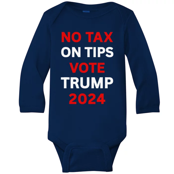 No Tax On Tips Vote Trump 2024 Take America Back Protrump Baby Long Sleeve Bodysuit