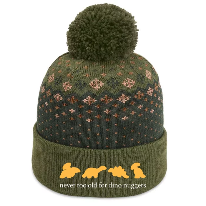 Never Too Old For Dino Nuggets The Baniff Cuffed Pom Beanie