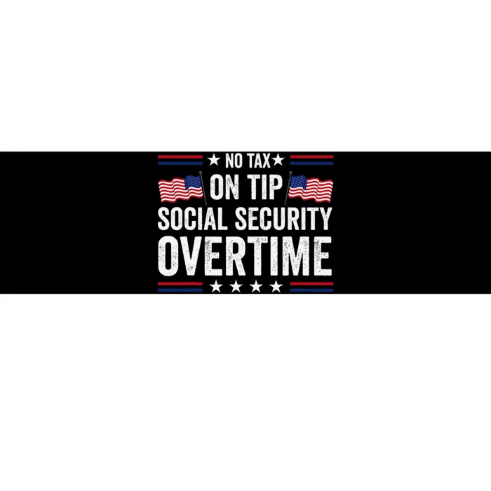 No Tax On Tips Social Security Overtime Trump 2024 Bumper Sticker