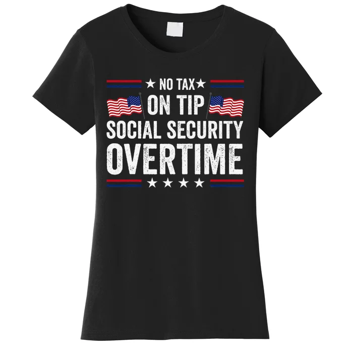 No Tax On Tips Social Security Overtime Trump 2024 Women's T-Shirt