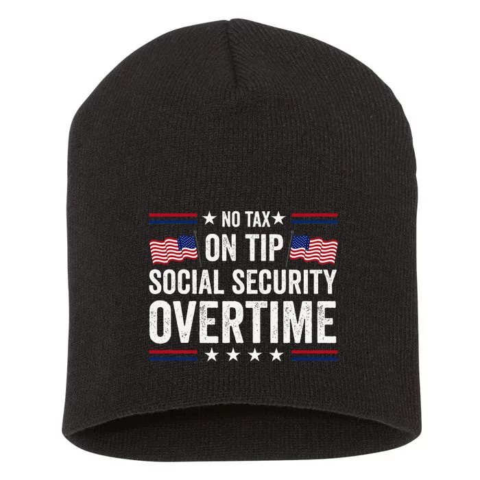 No Tax On Tips Social Security Overtime Trump 2024 Short Acrylic Beanie