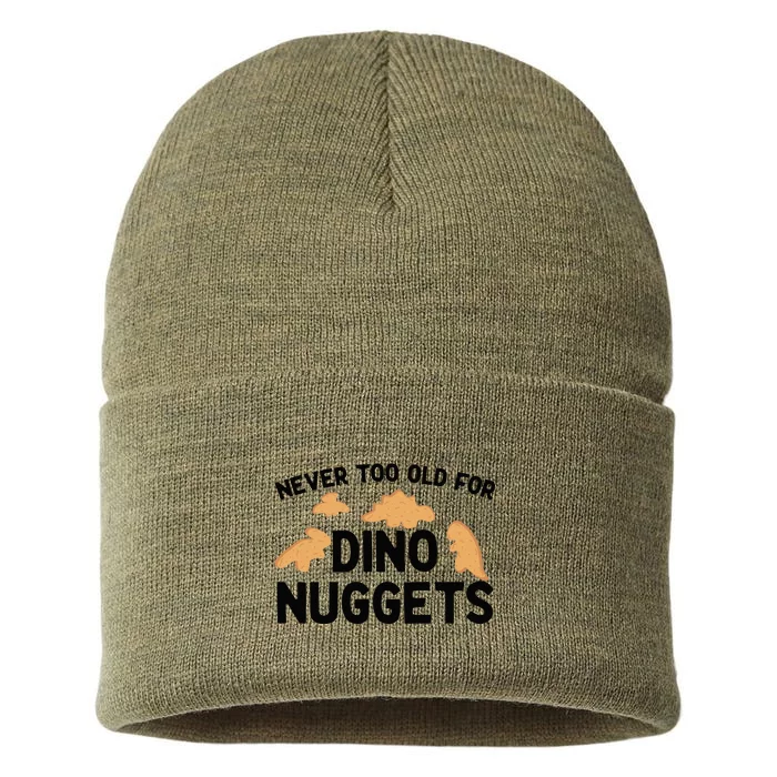 Never Too Old For Dino Nuggets Funny Dinosaur Nuggets Sustainable Knit Beanie