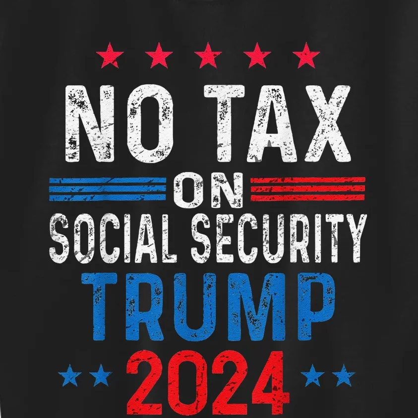 No Tax On Social Security Trump 2024 Election President 2024 Kids Sweatshirt