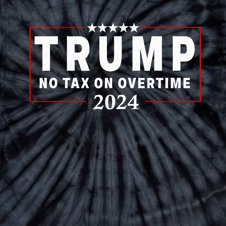 No Tax On Over Time Trump 2024 Voting For 47th President Tie-Dye T-Shirt