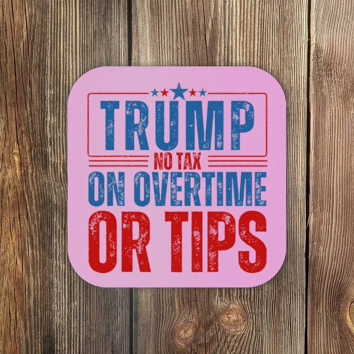 No Tax On Overtime Or Tips Coaster