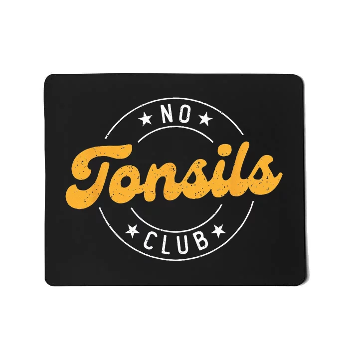 No Tonsils Party Tonisllectomy Recovery Get Well Tonsils Mousepad