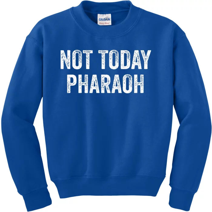 Not Today Pharaoh Kids Sweatshirt