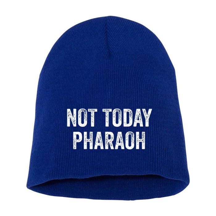 Not Today Pharaoh Short Acrylic Beanie