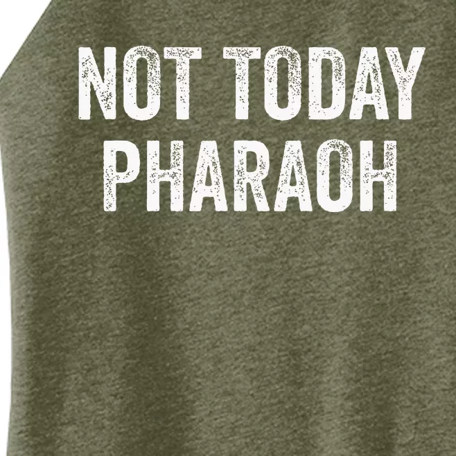 Not Today Pharaoh Women’s Perfect Tri Rocker Tank