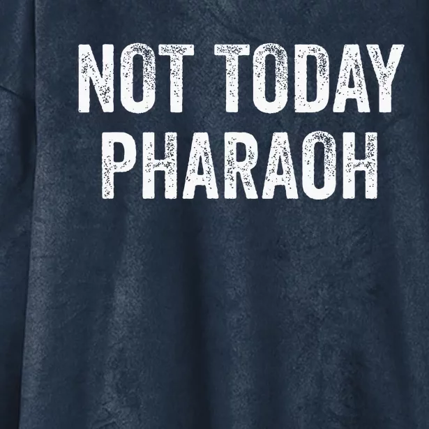 Not Today Pharaoh Hooded Wearable Blanket