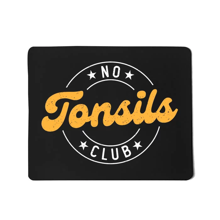 No Tonsils Party Tonisllectomy Recovery Get Well Tonsils Mousepad