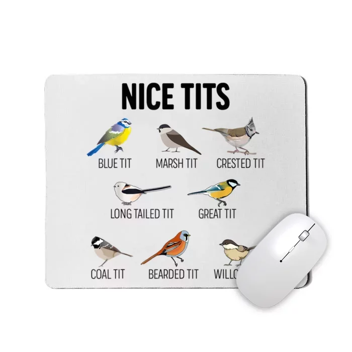 Nice Tits Pun Joke Funny Bird Lover Enthusiast Birdwatcher Mousepad