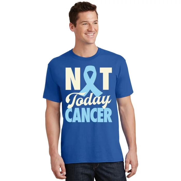 Not Today Prostate Cancer Light Blue Ribbon Awareness Gift T-Shirt