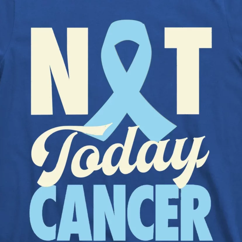 Not Today Prostate Cancer Light Blue Ribbon Awareness Gift T-Shirt