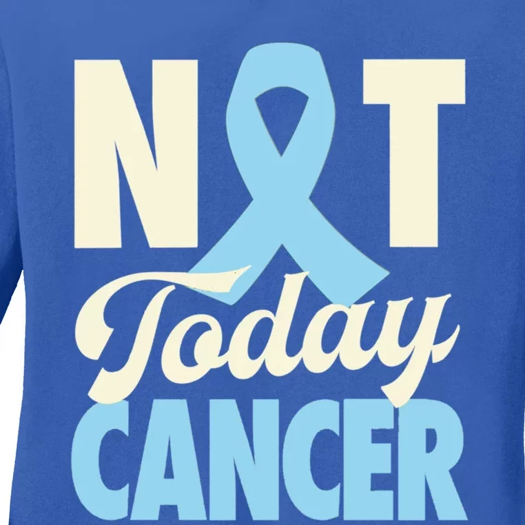 Not Today Prostate Cancer Light Blue Ribbon Awareness Gift Ladies Long Sleeve Shirt