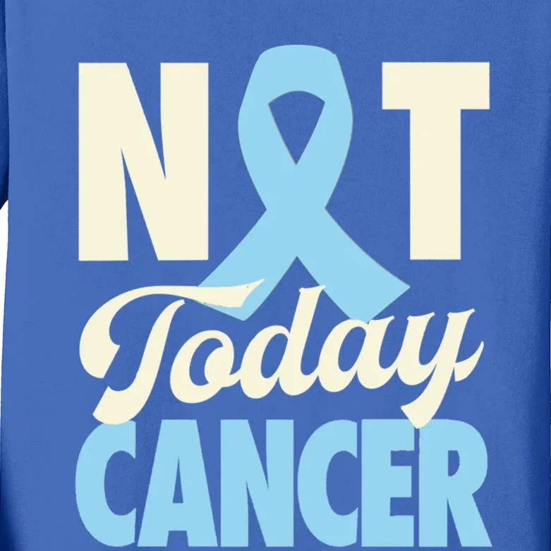 Not Today Prostate Cancer Light Blue Ribbon Awareness Gift Kids Long Sleeve Shirt