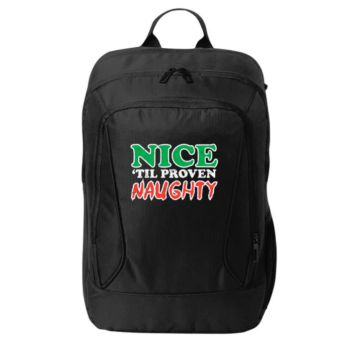 Nice Til Proven Naughty Funny Christmas Xmas Holiday City Backpack