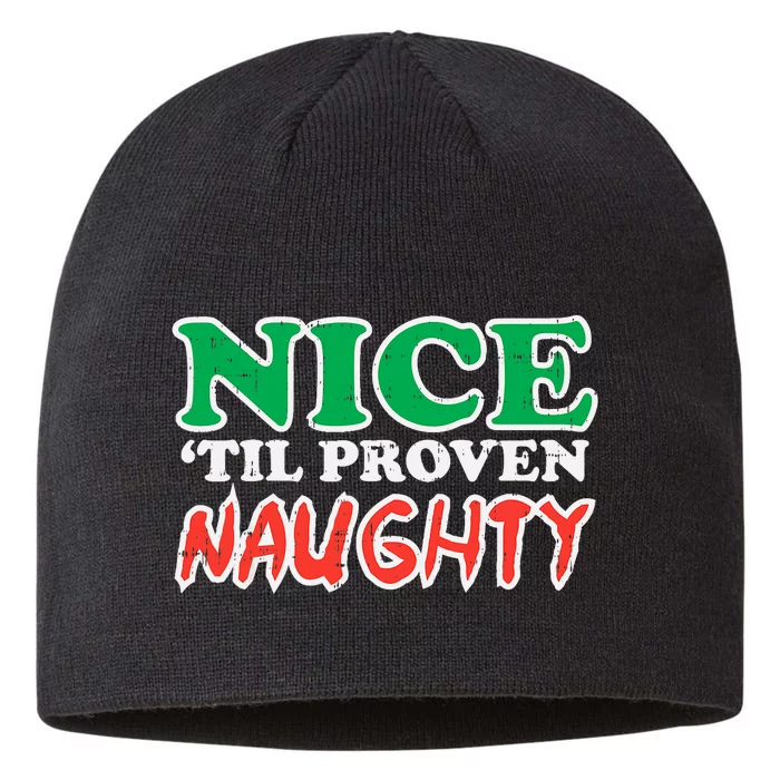 Nice Til Proven Naughty Funny Christmas Xmas Holiday 8 1/2in Sustainable Knit Beanie