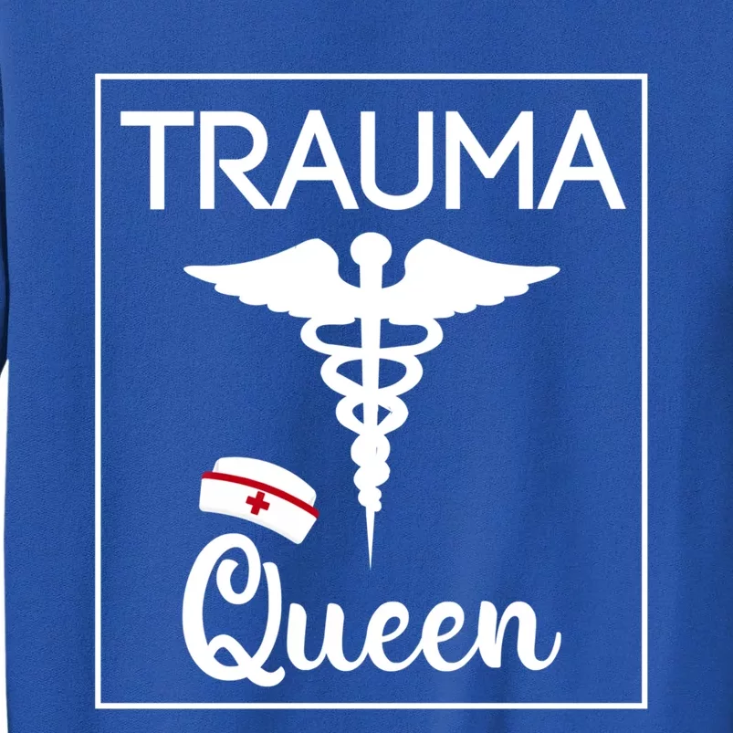 Nurse Trauma Queen Gift Tall Sweatshirt