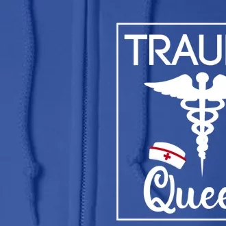 Nurse Trauma Queen Gift Full Zip Hoodie