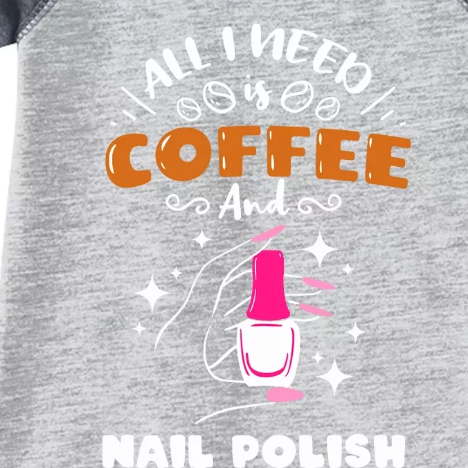 Nail Tech Quote Work Uniform Coffee Nail Polish Infant Baby Jersey Bodysuit